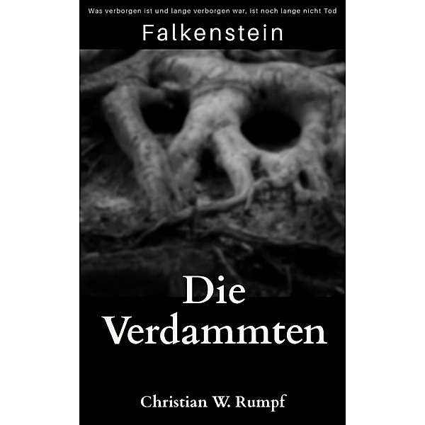 Die Verdammten / Falkenstein Bd.2, Christian W. Rumpf