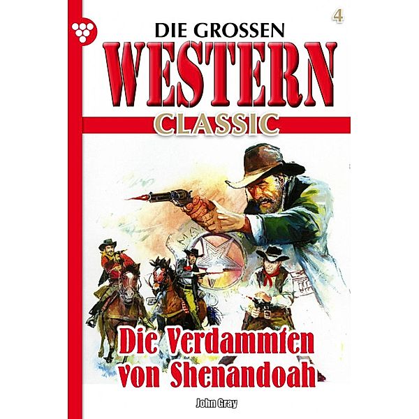 Die Verdammten von  Shenandoah / Die großen Western Classic Bd.4, John Grey