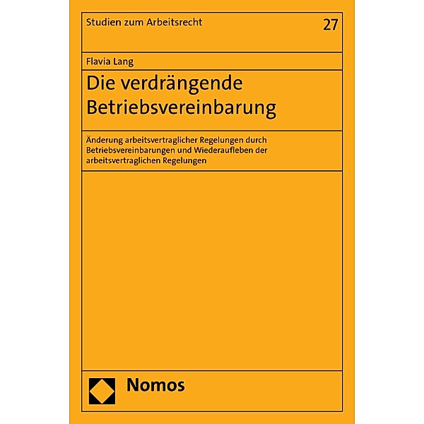 Die verdrängende Betriebsvereinbarung / Studien zum Arbeitsrecht Bd.27, Flavia Lang