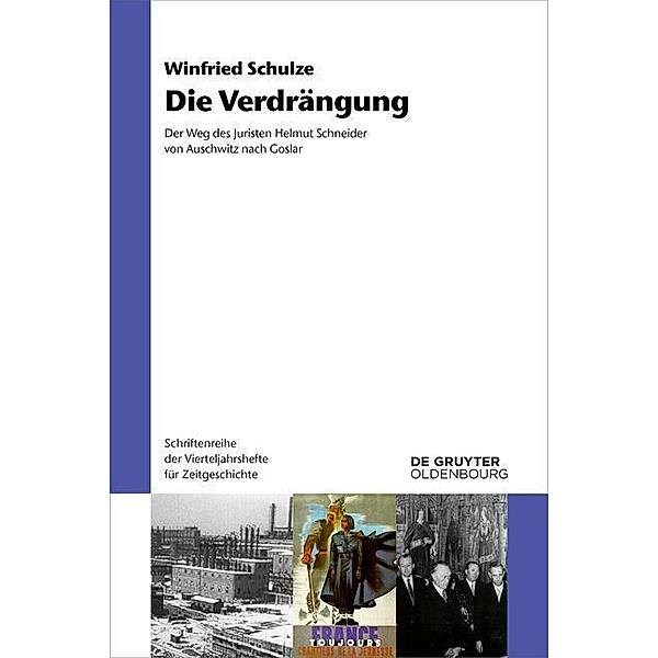 Die Verdrängung / Schriftenreihe der Vierteljahrshefte für Zeitgeschichte Bd.127, Winfried Schulze