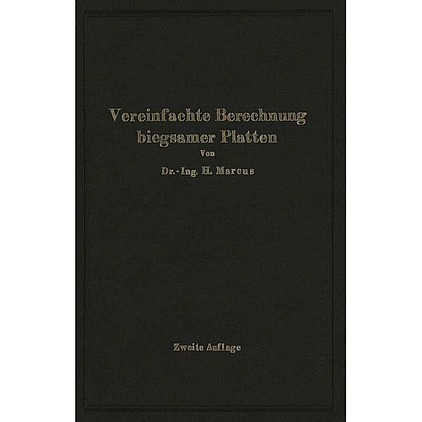 Die vereinfachte Berechnung biegsamer Platten, H. Marcus