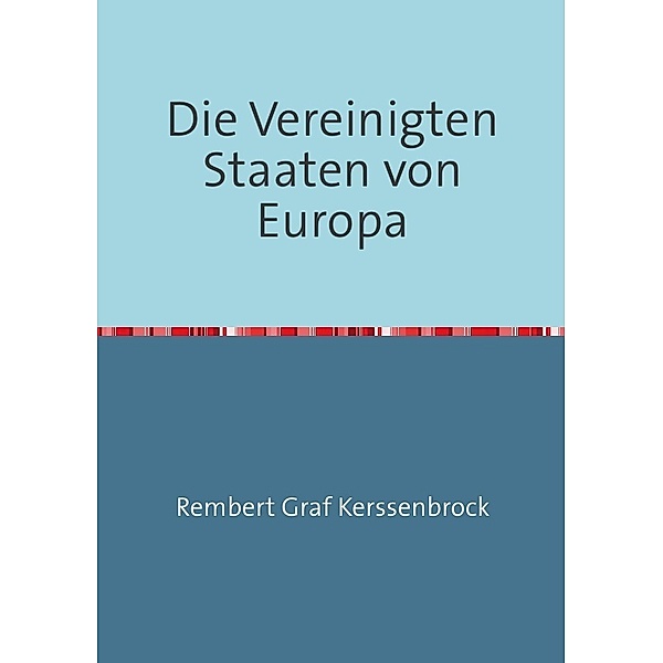 Die Vereinigten Staaten von Europa, Rembert Graf Kerssenbrock