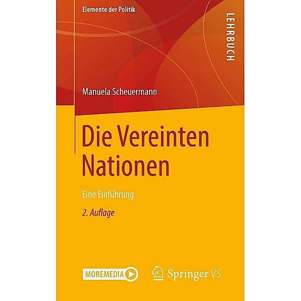 Die Vereinten Nationen / Elemente der Politik, Manuela Scheuermann