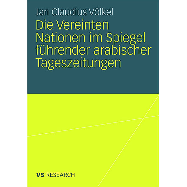 Die Vereinten Nationen im Spiegel führender arabischer Tageszeitungen, Jan C. Völkel