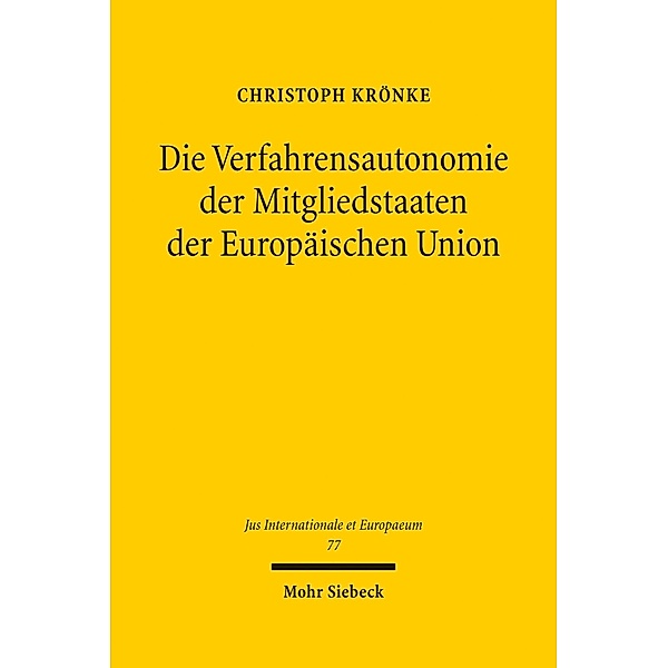 Die Verfahrensautonomie der Mitgliedstaaten der Europäischen Union, Christoph Krönke