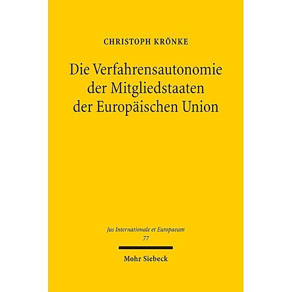 Die Verfahrensautonomie der Mitgliedstaaten der Europäischen Union, Christoph Krönke