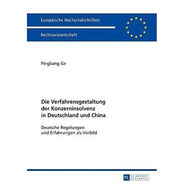 Die Verfahrensgestaltung der Konzerninsolvenz in Deutschland und China, Pingliang Ge