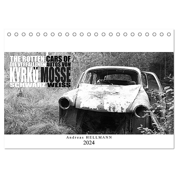 Die verfallenen Autos von Kyrkö Mosse (Tischkalender 2024 DIN A5 quer), CALVENDO Monatskalender, Andreas Hellmann