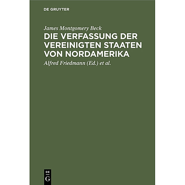 Die Verfassung der Vereinigten Staaten von Nordamerika, James Montgomery Beck