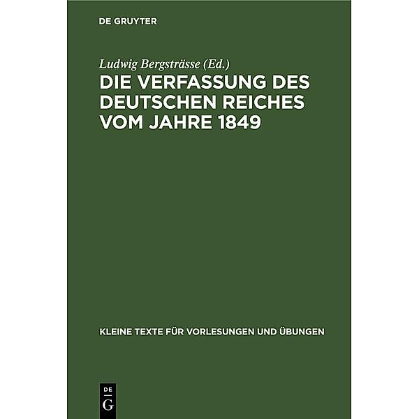 Die Verfassung des Deutschen Reiches vom Jahre 1849 / Kleine Texte für Vorlesungen und Übungen Bd.114