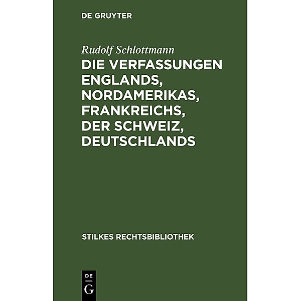 Die Verfassungen Englands, Nordamerikas, Frankreichs, der Schweiz, Deutschlands, Rudolf Schlottmann