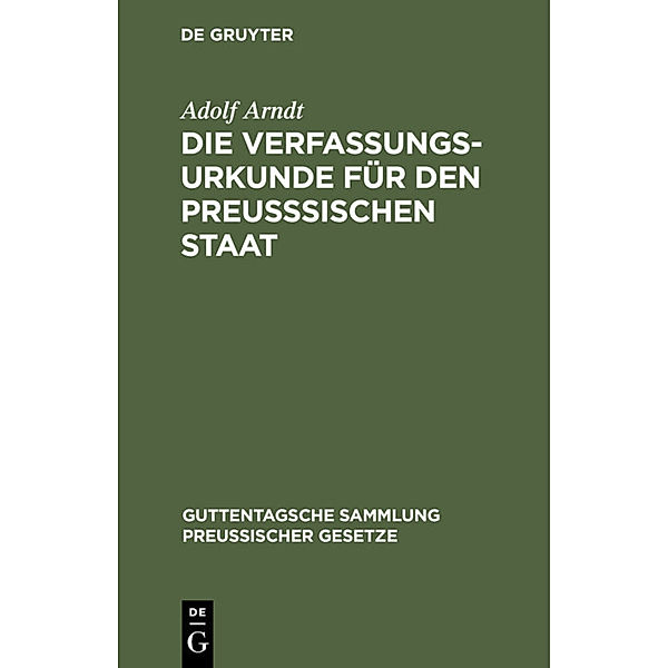 Die Verfassungs-Urkunde für den preußsischen Staat, Adolf Arndt