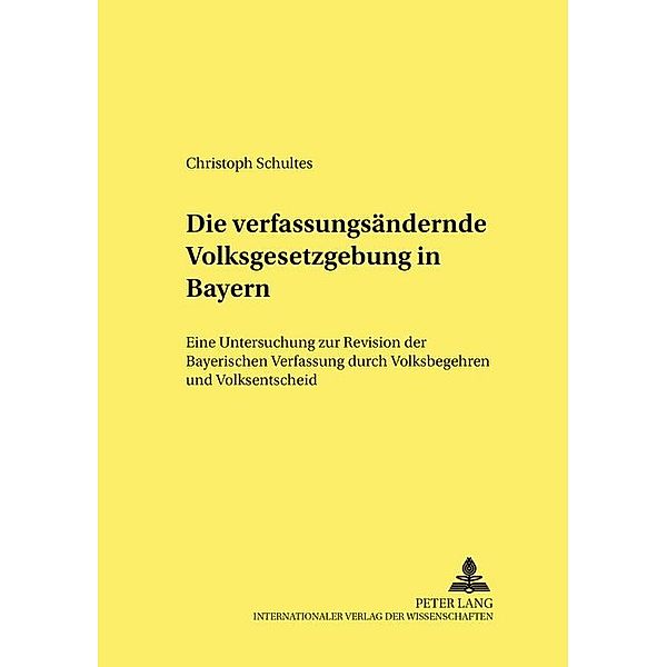 Die verfassungsändernde Volksgesetzgebung in Bayern, Christoph Schultes