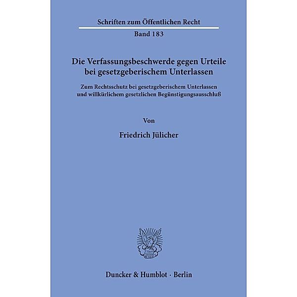 Die Verfassungsbeschwerde gegen Urteile bei gesetzgeberischem Unterlassen., Friedrich Jülicher