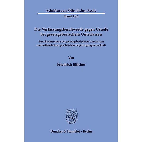 Die Verfassungsbeschwerde gegen Urteile bei gesetzgeberischem Unterlassen., Friedrich Jülicher
