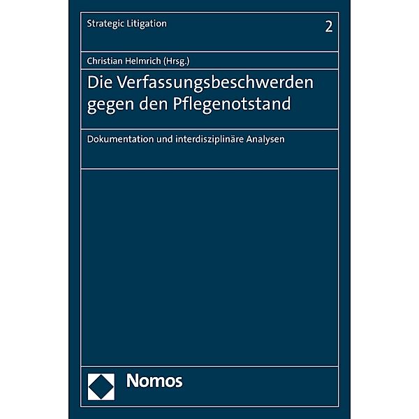 Die Verfassungsbeschwerden gegen den Pflegenotstand / Strategic Litigation Bd.2