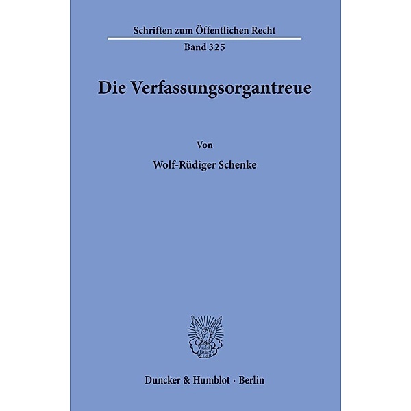 Die Verfassungsorgantreue., Wolf-Rüdiger Schenke