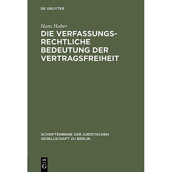 Die verfassungsrechtliche Bedeutung der Vertragsfreiheit / Schriftenreihe der Juristischen Gesellschaft zu Berlin Bd.24, Hans Huber