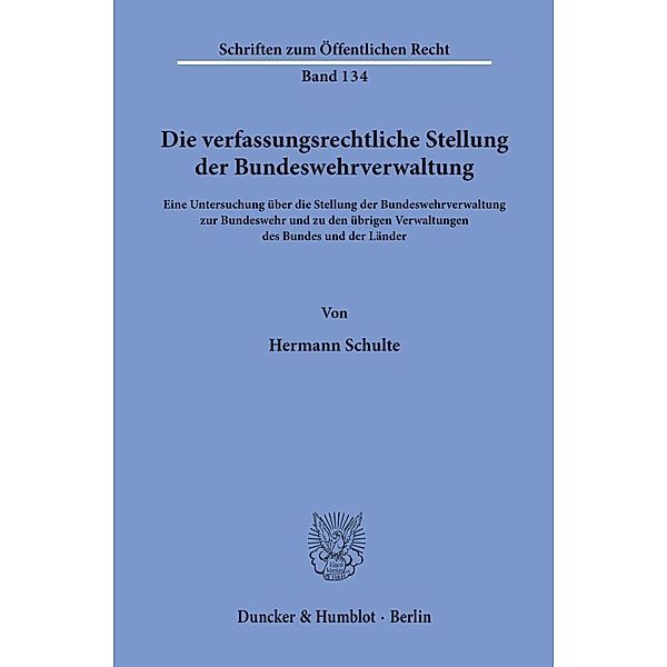 Die verfassungsrechtliche Stellung der Bundeswehrverwaltung., Hermann Schulte