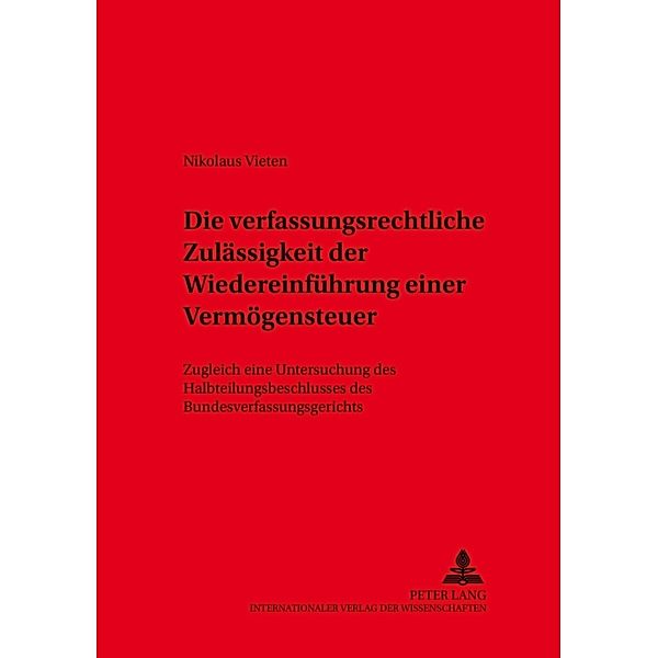 Die verfassungsrechtliche Zulässigkeit der Wiedereinführung einer Vermögensteuer, Nikolaus Vieten