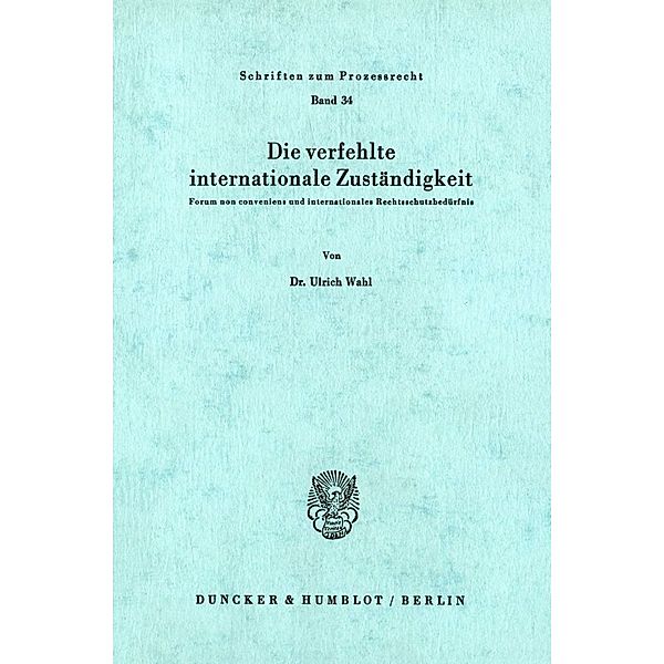 Die verfehlte internationale Zuständigkeit., Ulrich Wahl