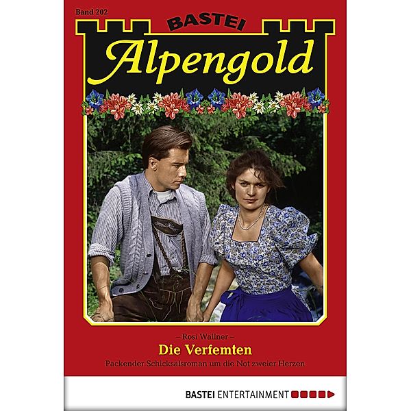 Die Verfemten / Alpengold Bd.202, Rosi Wallner