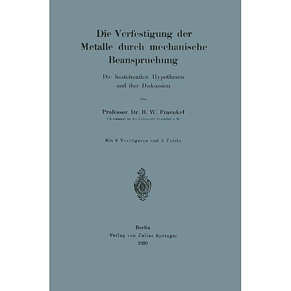 Die Verfestigung der Metalle durch mechanische Beanspruchung, H. Walter Fraenkel