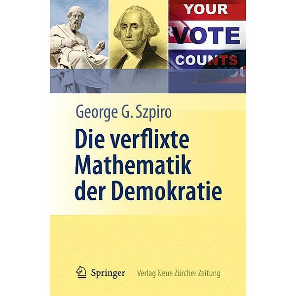 Die Verflixte Mathematik der Demokratie, George G. Szpiro