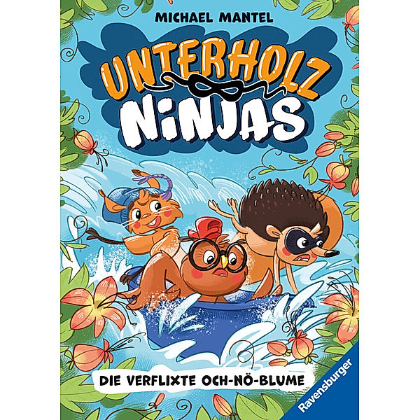 Die verflixte Och-nö-Blume / Unterholz-Ninjas Bd.3, Michael Mantel