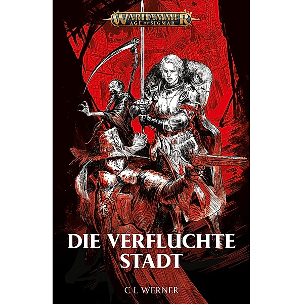 Die verfluchte Stadt / Warhammer Age of Sigmar, C L Werner
