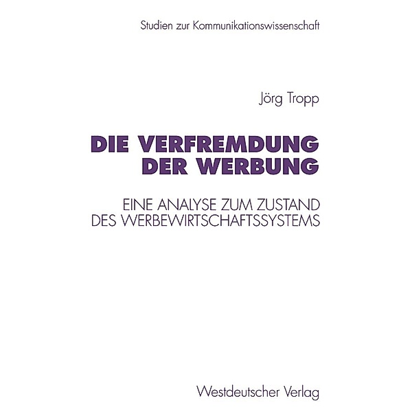 Die Verfremdung der Werbung / Studien zur Kommunikationswissenschaft Bd.25, Jörg Tropp