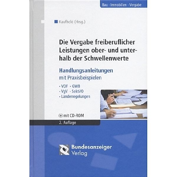 Die Vergabe freiberuflicher Leistungen ober- und unterhalb der Schwellenwerte, m. CD-ROM, Peter Kalte, Michael Wiesner