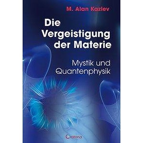 Die Vergeistigung der Materie, M. Alan Kazlev