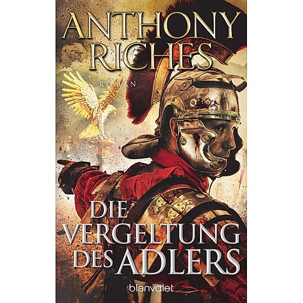Die Vergeltung des Adlers / Imperium Saga Bd.6, Anthony Riches