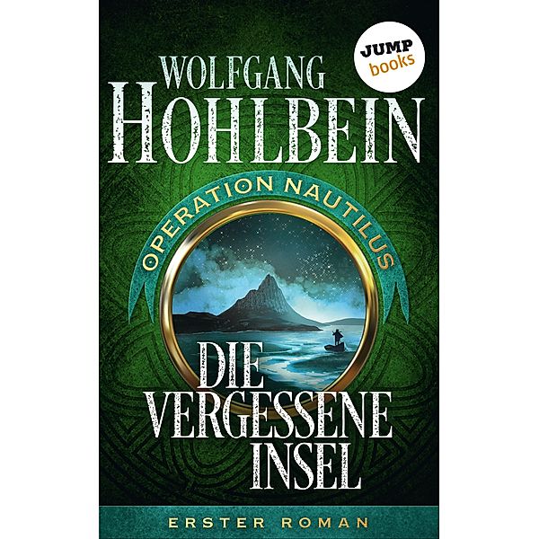 Die vergessene Insel / Operation Nautilus Bd.1, Wolfgang Hohlbein