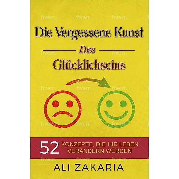 Die Vergessene Kunst des Glücklichseins, Ali Zakaria