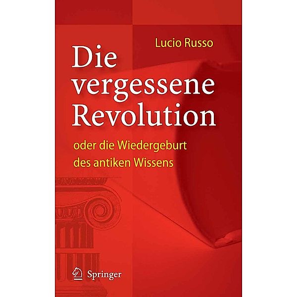 Die vergessene Revolution oder die Wiedergeburt des antiken Wissens, Lucio Russo