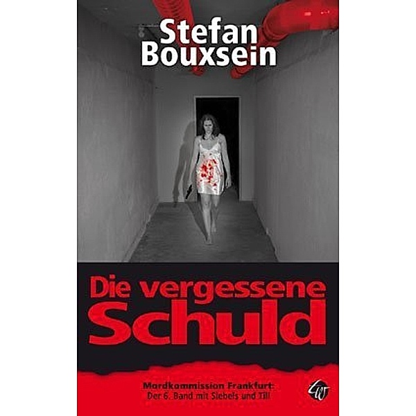 Die vergessene Schuld / Siebels und Till Bd.6, Stefan Bouxsein