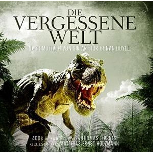 Die vergessene Welt, 4 Audio-CDs, Thomas Tippner