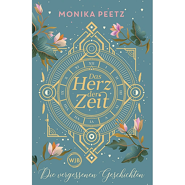 Die vergessenen Geschichten / Das Herz der Zeit Bd.3, Monika Peetz