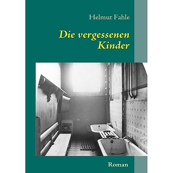 Die vergessenen Kinder, Helmut Fahle