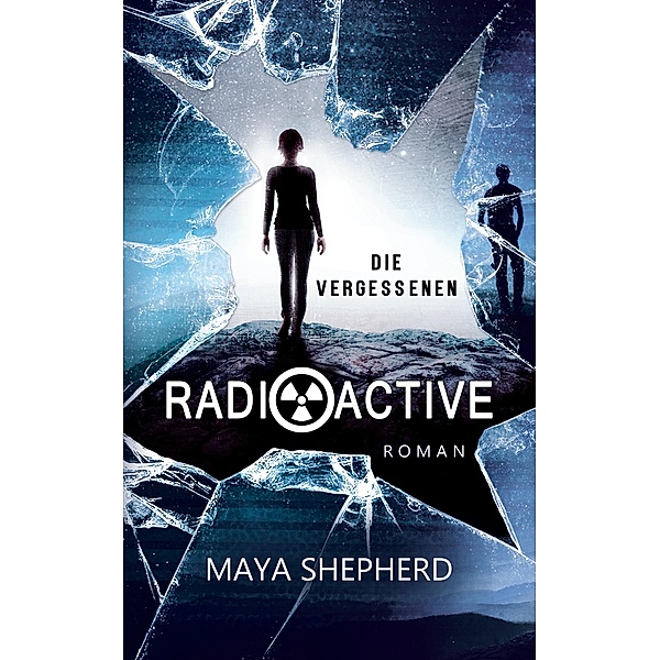 Die Vergessenen / Radioactive Bd.2, Maya Shepherd