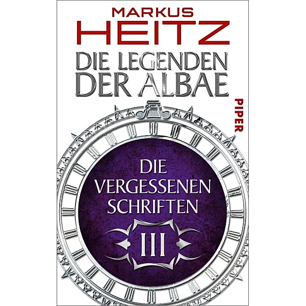 Die Vergessenen Schriften 3 / Legenden der Albae Bd.3, Markus Heitz