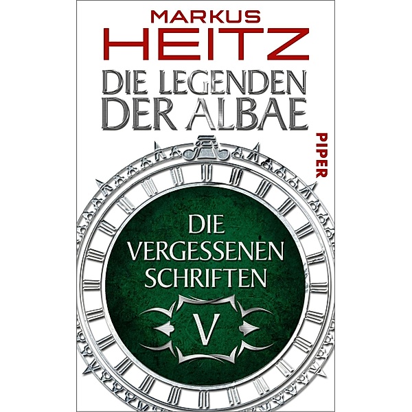 Die Vergessenen Schriften 5 / Legenden der Albae Bd.5, Markus Heitz