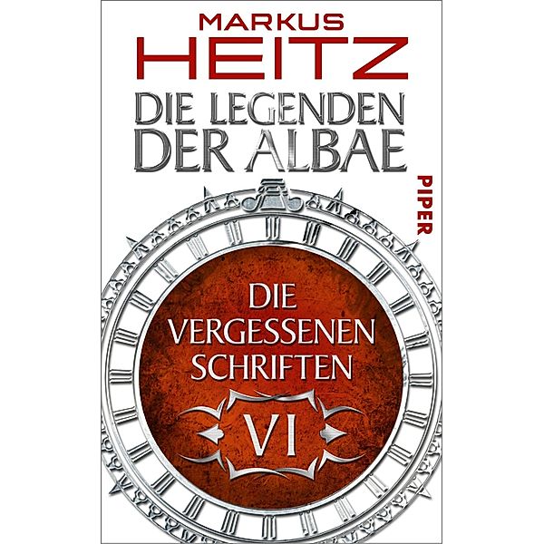 Die Vergessenen Schriften 6 / Legenden der Albae Bd.06, Markus Heitz