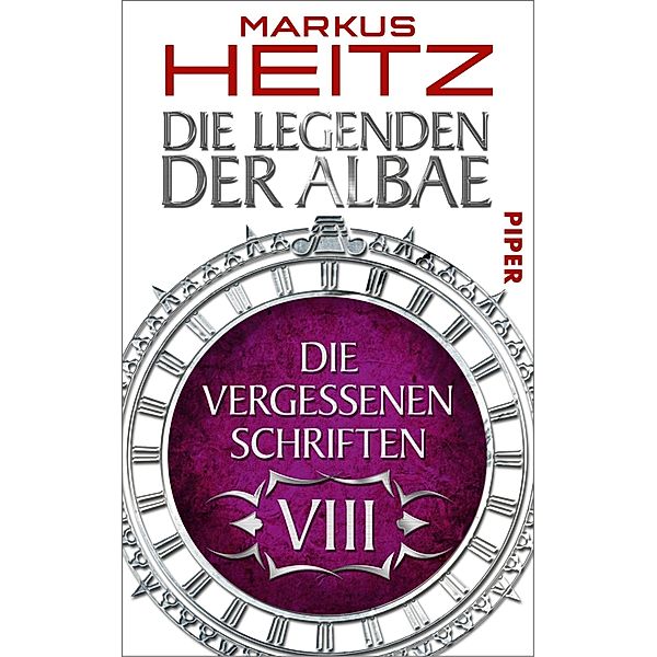 Die Vergessenen Schriften 8 / Legenden der Albae Bd.8, Markus Heitz