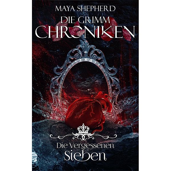 Die Vergessenen Sieben / Die Grimm-Chroniken Bd.13, Maya Shepherd