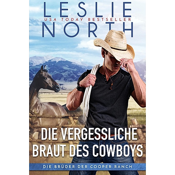 Die vergessliche Braut des Cowboys (Die Brüder der Cooper Ranch, #1) / Die Brüder der Cooper Ranch, Leslie North