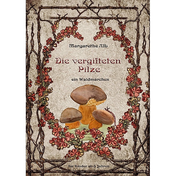 Die vergifteten Pilze, Margarethe Alb