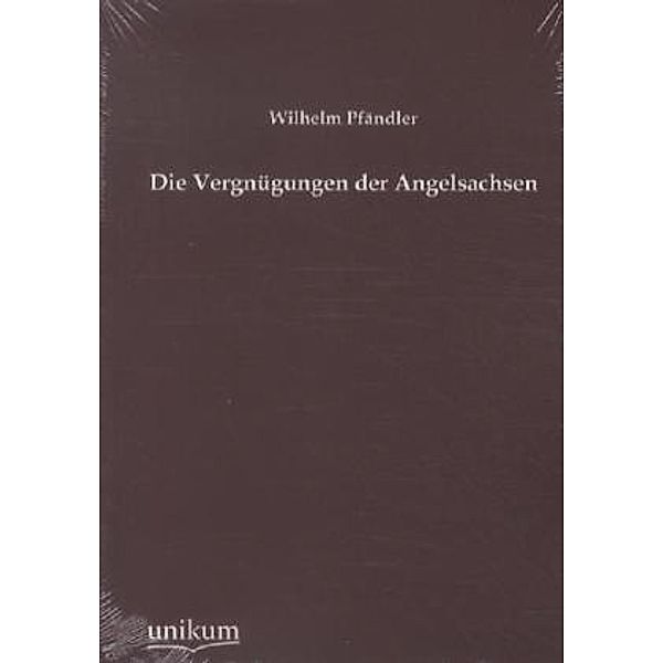 Die Vergnügungen der Angelsachsen, Wilhelm Pfändler